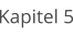 Kapitel 5