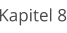 Kapitel 8