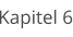 Kapitel 6