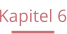 Kapitel 6